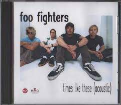 It was released on two main discs in 2003. Foo Fighters Times Like These Acoustic Version Discogs