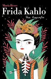 Biografia De Frida Kahlo Y Sus Obras Frida Kahlo Una Biografia By Maria Hess Mayo 21 2019 Biografia De Frida Kahlo Libro Frida Kahlo Libros De Frida Kahlo