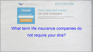 Save $500/year when you compare. What Term Life Insurance Companies Do Not Require Your Dna Insurance Quotes Cheap Car Insurance Quotes Compare Quotes