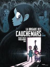 La Brigade Des Cauchemars Tome 1 Sarah Franck Thilliez Telechargement Bd Jeunesse Livre