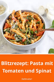 Blitzrezept Pasta Mit Tomaten Und Spinat Rezepte Vegetarische Nudelgerichte Blitzrezepte