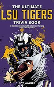 But, i come to find that it ha. The Ultimate Lsu Tigers Trivia Book A Collection Of Amazing Trivia Quizzes And Fun Facts For Die Hard Tigers Fans Kindle Edition By Walker Ray Arts Photography Kindle Ebooks Amazon Com