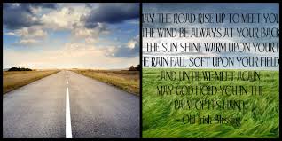 Until we meet again, until we meet again, may god hold you, may god hold you in the palm of his hand. May The Road Rise Up To Meet You The Meaning Of The Irish Blessing