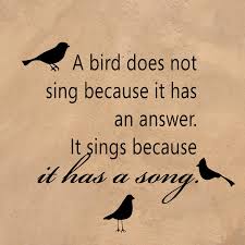 Singing singing bird tobi kata wo wasureta singing singing bird. Quotes About Singing Birds 55 Quotes