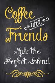 Quotes About Drinking Coffee With Friends 16 Quotes