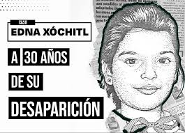 Edna Xóchitl a 30 años: historia de una familia que dejó huella en la  búsqueda de desaparecidos