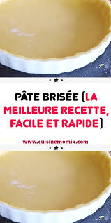 Pate Brisee Maison La Meilleure Recette Facile Et Rapide En 2020 Meilleur Recette Tarte Sans Pate Recette Avec Pate Brisee