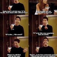 L Is For Love Ross Friends Friends Tv Show Quotes Friends Moments Friends Tv