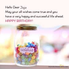 Maybe you would like to learn more about one of these? Happy Birthday Jojo Cakes Cards Wishes