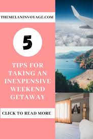 Five Tips For Taking An Inexpensive Weekend Getaway The Melanin Voyage In 2020 Weekend Getaways Inexpensive Romantic Getaways Romantic Getaways