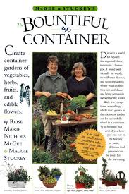 Edible flowers fruit and vegetable. Mcgee Stuckey S Bountiful Container Create Container Gardens Of Vegetables Herbs Fruits And Edible Flowers Stuckey Maggie Mcgee Rose Marie Nichols 9780761116233 Amazon Com Books