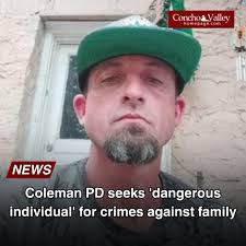 The Coleman Police Department is advising citizens to secure their  properties and valuables amid its search for a "dangerous individual"  wanted for alleged crimes against his family after he evaded arrest.  DETAILS: