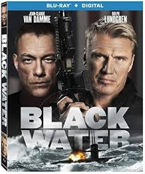 Black Water: Amazon.in: Patriki, Pasha, Damme, Jean-Claude Van, Lundgren,  Dolph, Waltz, Jasmine, Kilpatrick, Patrick, Damme, Kris Van, Turk, Courtney  B., Sapienza, Al, Posey, John, O'Connell, Aaron, Denucci, Tom: Movies & TV  Shows