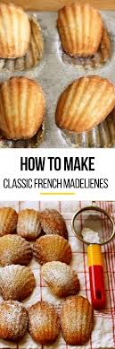 How To Make Classic French Madeleines Recipe Recipes Food Cooking