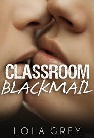 Classroom Blackmail (Lesbian Student / Teacher Erotica) eBook by Lola Grey  - EPUB Book | Rakuten Kobo United States