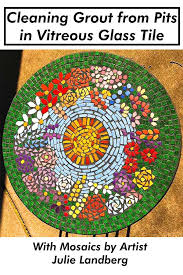 Cleaning Grout From Pits In Vitreous Glass Tile Glass Tile Mosaic Art Supplies Mosaic