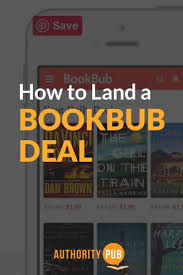 Learn How To Land A Bookbub Deal And Maximize Your Bookbub Promotion Is Bookbub Worth It How Does Bookbub W Book Publishing Companies Bookbub Book Marketing