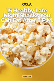 15 Healthy Late Night Snacks You Can Eat After 8 P M Healthy Midnight Snacks Healthy Late Night Snacks Healthy Night Snacks
