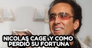 Nicolas Cage: Cómo perdió su fortuna y fue a bancarrota