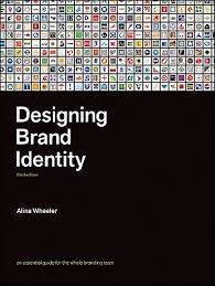 A guide for designers is a colourful, nicely designed title that's of real value for anyone. Designing Brand Identity An Essential Guide For The Entire Branding Team By Alina Wheeler Goodreads