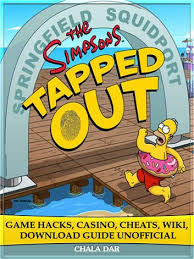77% love this game all games. The Simpsons Tapped Out Game Hacks Casino Cheats Wiki Download Guide Unofficial Ebook By Chala Dar 9781365682605 Rakuten Kobo United States