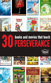 Highlights a crucial cornerstone of character—perseverance—by showing real kids who achieved amazing results for themselves and their communities. 58 Books Movies About Perseverance For Kids Vibrant Christian Living