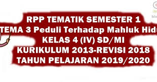 Maybe you would like to learn more about one of these? Rpp Tematik Kelas 4 Tema 3 Revisi 2018 Tahun 2019 2020