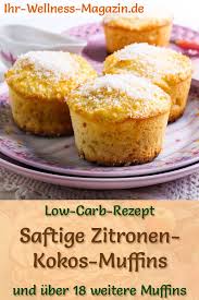 Saftige Low Carb Zitronen Kokos Muffins Einfaches Rezept Ohne Zucker Kokosmuffins Muffins Ohne Zucker Mandelmehl