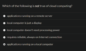 Solved Which Of The Following Is Not True Of Cloud Chegg Com