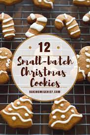 Twelve Days Of Small-batch Christmas Cookies - Baking Mischief Small Batch Cookies Cookies Recipes Christmas Christmas Baking