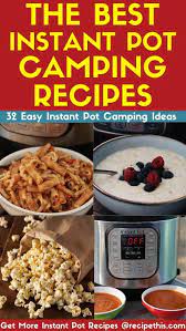 As long as you have access to electricity, pressure cookers are a great way to cook at campgrounds. Recipe This Instant Pot Camping Recipes