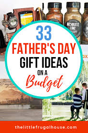 Birthday Ideas For Husband On A Budget 33 Budget Friendly Father S Day Gift Ideas The Little Frugal House Fathers Day Gifts Fathers Day Perfect Gift For Dad