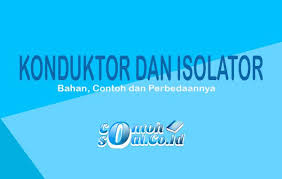 Selain itu bahan isolator ini juga bisa dimanfaatkan untuk memisahkan konduktor tanpa harus mengeluarkan arus listrik dan dapat diajdikan sebagai penopang namun dari kedua sifat ini juga dapat disatukan seperti 10 contoh benda yang menggunakan konduktor dan isolator di bawah ini. Konduktor Dan Isolator Bahan Contoh Dan Perbedaannya