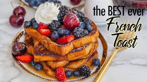 The Best French Toast Recipe Youtube