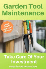 How To Save Money By Maintaining Your Garden Tools Garden Tool Maintenance Garden Tools Sharpen Garden Tools