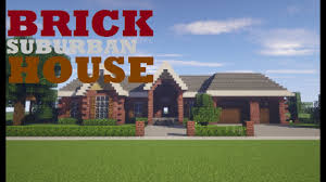 I spend a lot of time there. Minecraft Brick Suburban House Youtube
