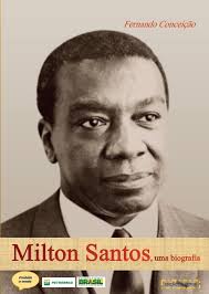 MILTON SANTOS, UMA BIOGRAFIA, É LANÇADA