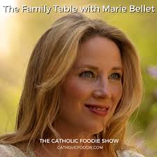 The Family Table with Marie Bellet