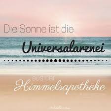 Die Sonne Ist Die Universalarznei Aus Der Himmelsapotheke August Von Kotzebue Witzige Spruche Spruche Zitate Lebensweisheiten
