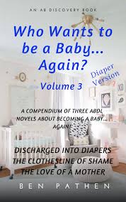 Some nappy brands available in france are also sold in other countries. Smashwords Who Wants To Be A Baby Again Vol 3 A Book By Ben Pathen