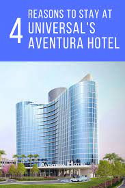 4 Reasons To Stay At The Universal Aventura Hotel Universal Orlando Hotels Universal Studios Orlando Orlando Vacation