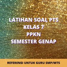 Hai semua, kembali lagi channel buku paket berbagi latihan soal untuk kelas 7 smp/mts untuk persiapan uts/pts pada semester 1 kurikulum 2013 untuk mata. Soal Pts Pkn Kelas 7 Semester 2 Tahun 2021 Info Pendidikan Terbaru