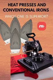 Heat Press Vs Iron What Works Best Heat Press Heat Press Machine Iron