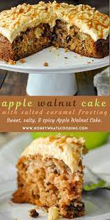 Apple Walnut Cake With Salted Caramel Frosting Honey Whats Cooking Recipe Walnut Cake Walnut Recipes Dessert Walnut Recipes