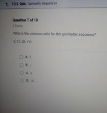 We plug the numbers we were given into find a and r for the geometric sequence with a5 = 81 and a9 = 410.0625. What Is The Common Ratio For This Geometric Sequence 3 12 48 192 Brainly Com