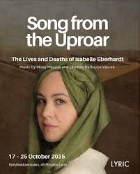 Opening next week! Experience the Australian premiere of Song from the  Uproar: The Lives and Deaths of Isabelle Eberhardt, a mesmerising opera by  Missy Mazzoli and Royce Vavrek. A fearless traveller, writer,