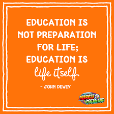 Education Is Not Preparation For Life Education Is Life Itself John Dewey Education Is Not Preparation For Life Education Is Life Itself John Dewey Marble Genius To Teacher Appreciation Quotes Education Quotes Steam Education