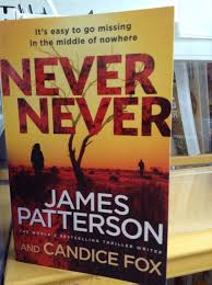 Never Never By James Patterson And Candice Fox James Patterson Books To Read Book Worms