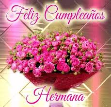 Has comenzado, pequeña hermanita, un nuevo viaje de 365 días, lleno de aventuras y esperanzas. Feliz Cumpleanos Hermana Imagenes Para Cumpleanos Facebook