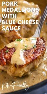 Pork Medallions With Blue Cheese Sauce Pork Medallion Recipes Blue Cheese Sauce Pork Tenderloin Recipes